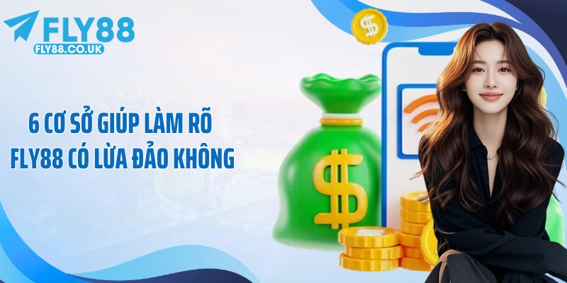 6 cơ sở giúp làm rõ Fly88 có lừa đảo không