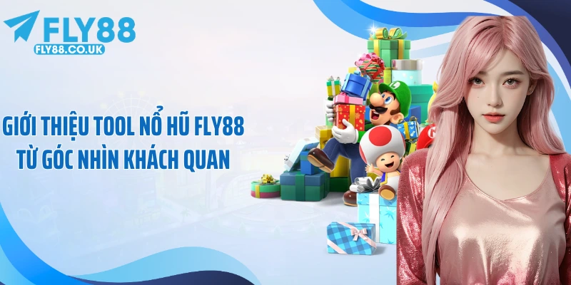 Giới thiệu tool nổ hũ FLY88 từ góc nhìn khách quan