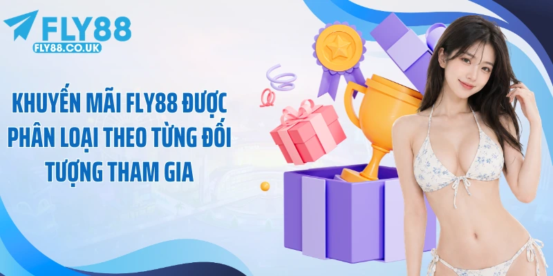 Khuyến mãi Fly88 được phân loại theo từng đối tượng tham gia